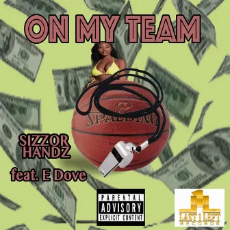 On My Team by Sizzor Handz