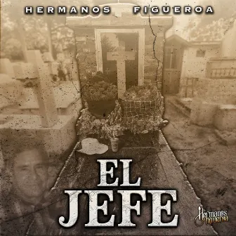 El Jefe by Hermanos Figueroa