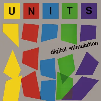 Digital Stimulation by Units