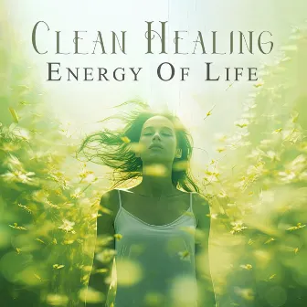 Clean Healing Energy Of Life by The Living Spa