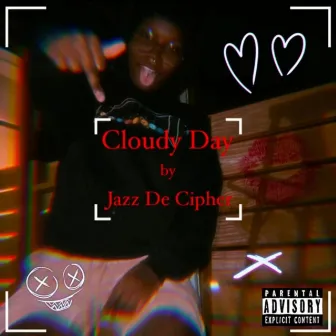 Cloudy Day by Jazz De Cipher