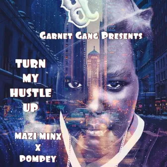 Turn My Hustle Up by Maserati Minx