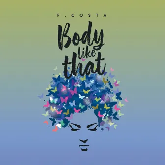 Body Like That by F. Costa