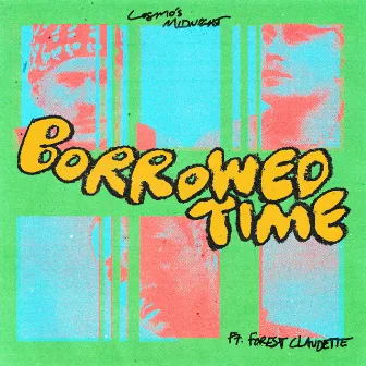 Borrowed Time (feat. Forest Claudette) by Cosmo's Midnight