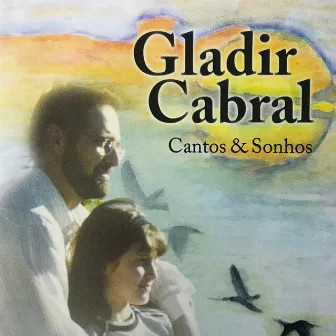 Cantos e Sonhos by Gladir Cabral