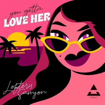 You Gotta Love Her by Lefteris Samson