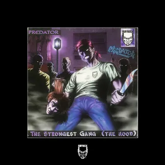 The Strongest Gang (Da Hood) by Predator