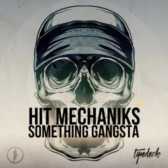 Something Gangsta by Hit Mechaniks