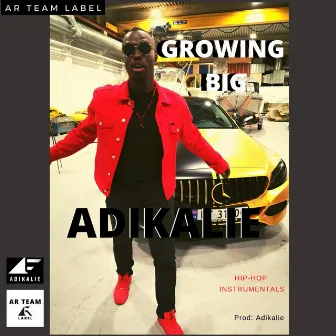 GROWING BIG by Adikalie