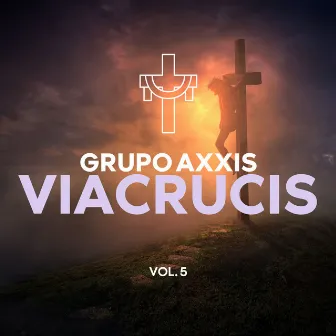 Viacrucis Vol. 5 by Grupo AXXIS