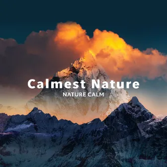 Calmest Nature by Nature Calm