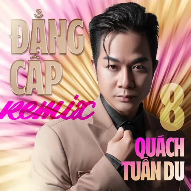 Đẳng Cấp Remix - Quách Tuấn Du 8