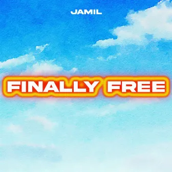 Finally Free by Jamil