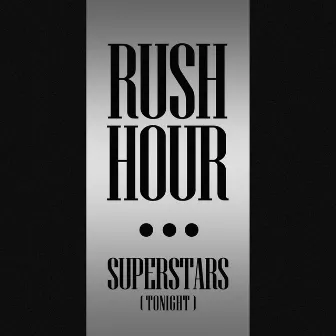 Superstars (Tonight) by Rush Hour