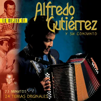 Lo Mejor de Alfredo Gutierrez y su Conjunto by Alfredo Gutierrez Y Su Conjunto