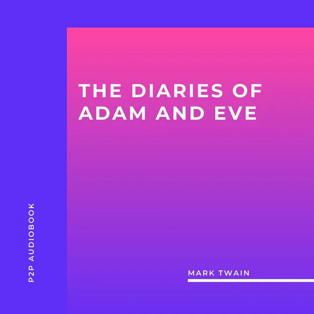 Chapter 16 - The Diaries of Adam and Eve