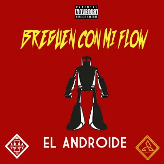 Breguen con mi flow by El Androide