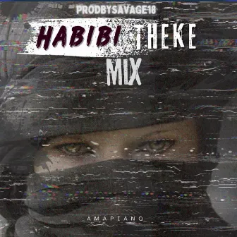 HABIBI (Theke Mix) by Prodbysavage18