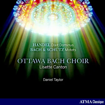 Handel: Dixit Dominus, HWV 232 Schütz & Bach: Motets by Ottawa Bach Choir