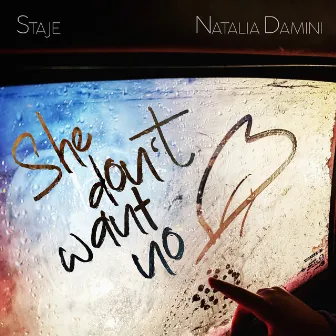 She Don't Want No Love by Natalia Damini