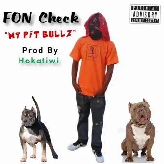 My Pit Bullz by Fon Check