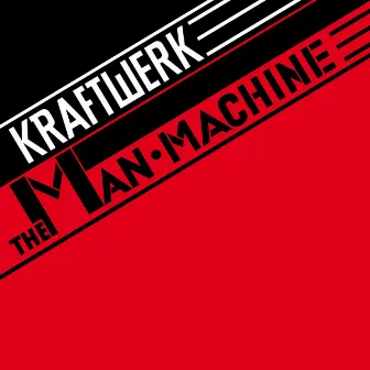 The Man-Machine (2009 Remaster) by Kraftwerk