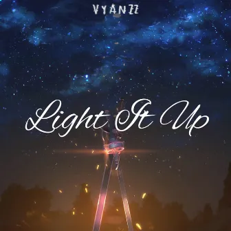 Light It Up by Vyanzz