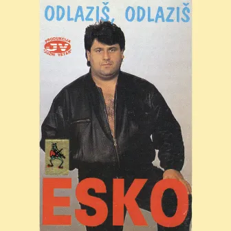 Odlazis, odlazis by Esko