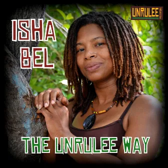 The Unrulee Way by Isha Bel