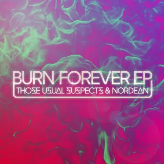 Burn Forever E.P by Those Usual Suspects