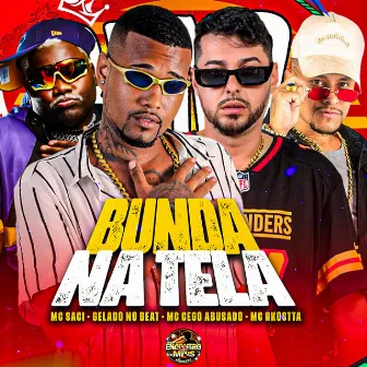 Bunda na Tela by MC Cego Abusado