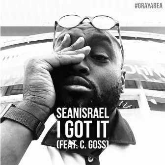 I Got It (feat. C. Goss) by seanISrael