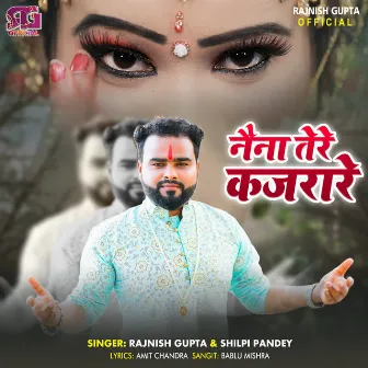 Naina Tere Kajrare by Rajnish Gupta