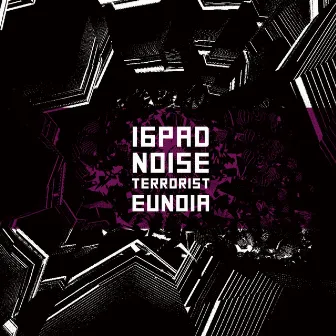 Eunoia by 16Pad Noise Terrorist