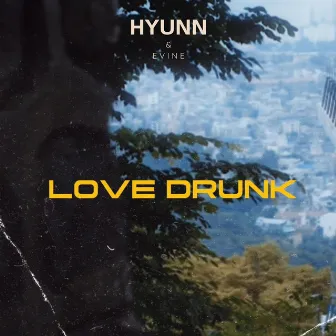 Love Drunk by EVINE