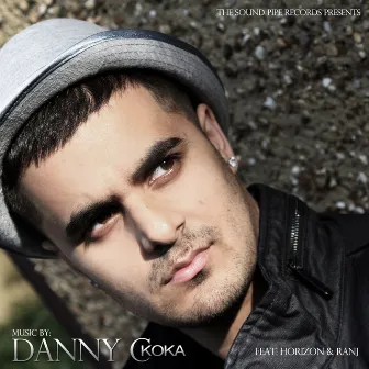 Koka (feat. Horizon and Ranj) - Single by Danny C