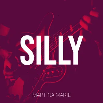 Silly by Martina Marie