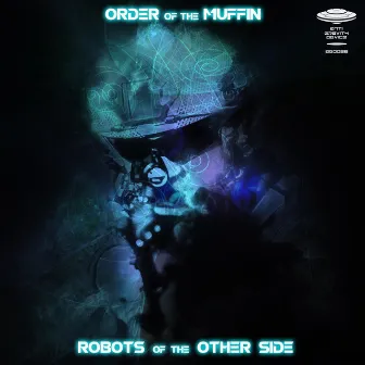 Robots Of The Other Side by Order Of The Muffin