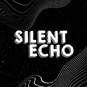 Silent Echo Remixes by Silent Echo