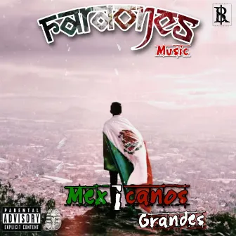 Mexicanos Grandes by Faraones Music