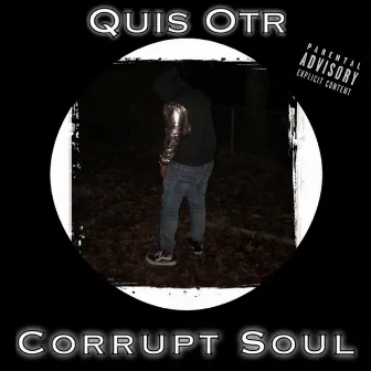 Corrupt Soul by Quis Otr