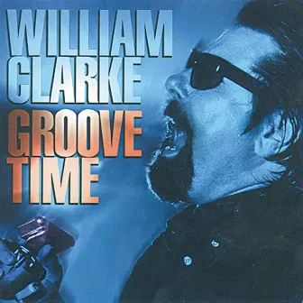 Groove Time by William Clarke