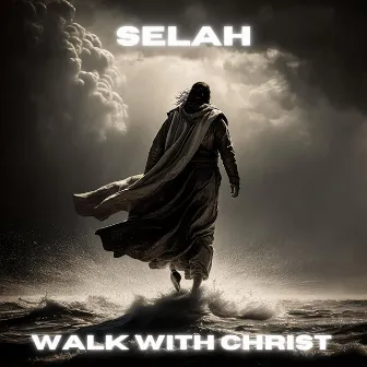 Walk With Christ by Selah