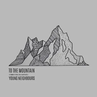 To the Mountain (Original Soundtrack) by Young Neighbours