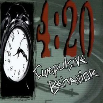 Compulsive Behavior by 4:20