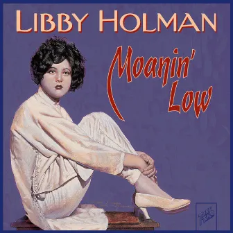 Libby Holman: Moanin' low by Libby Holman