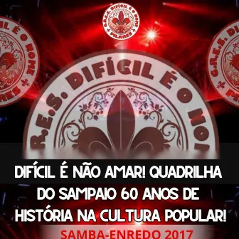 Difícil É Não Amar! Quadrilha do Sampaio 60 Anos de História na Cultura Popular! (Acoustic) by Difícil é o Nome