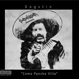 Como Pancho Villa by Dogstin