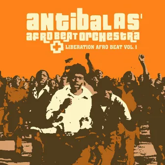 Liberation Afro Beat Vol.1 by Antibalas