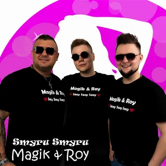 Smyru smyru (Radio Edit) by Magik & Roy